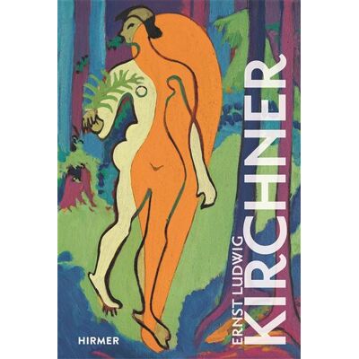 Hirmer ERNST LUDWIG KIRCHNER. Hirmer ERNST LUDWIG KIRCHNER.