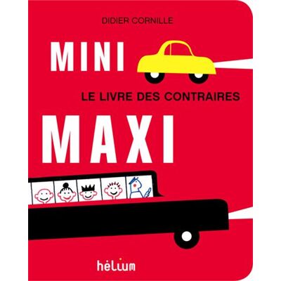 Helium Mini-maxi : le livre des contraires Helium Mini-maxi : le livre des contraires