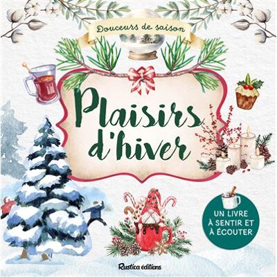 Rustica PLAISIRS D'HIVER UN LIVRE A SENTIR ET A ECOUTER Rustica PLAISIRS D'HIVER UN LIVRE A SENTIR ET A ECOUTER