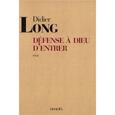 Denoël Défense à Dieu d'entrer Denoël Défense à Dieu d'entrer
