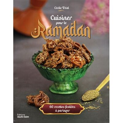 Marie Claire CUISINER POUR LE RAMADAN Marie Claire CUISINER POUR LE RAMADAN