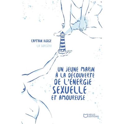 Hello Un jeune marin a la decouverte de l'energie sexuelle et amou Hello Un jeune marin a la decouverte de l'energie sexuelle et amou