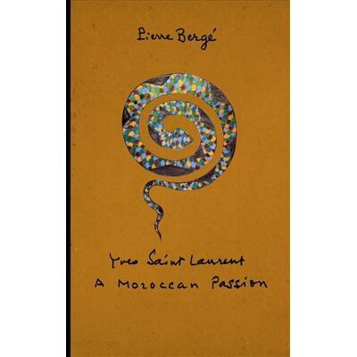 Abrams YVES SAINT LAURENT. A MOROCCAN PASSION (E) Abrams YVES SAINT LAURENT. A MOROCCAN PASSION (E)