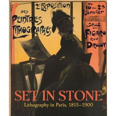 Hirmer SET IN STONE. LITHOGRAPHY IN PARIS, 1815-1900 PRINTS AND PO Hirmer SET IN STONE. LITHOGRAPHY IN PARIS, 1815-1900 PRINTS AND PO