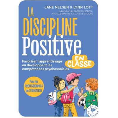 Marabout LA DISCIPLINE POSITIVE DANS LA CLASSE Marabout LA DISCIPLINE POSITIVE DANS LA CLASSE
