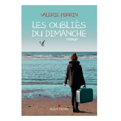 Albin Michel Les oublies du dimanche Albin Michel Les oublies du dimanche