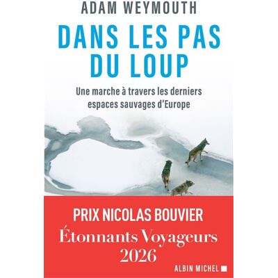 Albin Michel DANS LES PAS DU LOUP UNE MARCHE A TRAVERS LES DERNIERS ESPAC Albin Michel DANS LES PAS DU LOUP UNE MARCHE A TRAVERS LES DERNIERS ESPAC