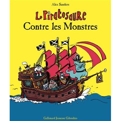 Gallimard jeunesse Le Piratosaure contre les Monstres Gallimard jeunesse Le Piratosaure contre les Monstres
