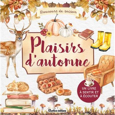 Rustica PLAISIRS D'AUTOMNE - UN LIVRE A SENTIR ET A ECOUTER Rustica PLAISIRS D'AUTOMNE - UN LIVRE A SENTIR ET A ECOUTER