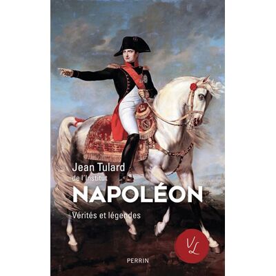 Perrin NAPOLEON VERITES ET LEGENDES Perrin NAPOLEON VERITES ET LEGENDES