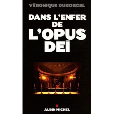 Albin Michel Dans l'enfer de l'Opus Dei Albin Michel Dans l'enfer de l'Opus Dei