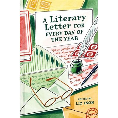 Abrams A Literary Letter for Every Day of the Year Abrams A Literary Letter for Every Day of the Year