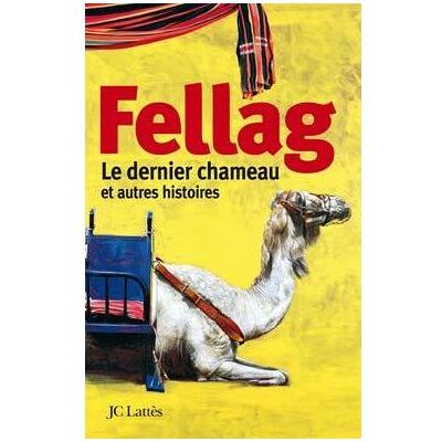 Lattes Le dernier chameau et autres histoires Lattes Le dernier chameau et autres histoires