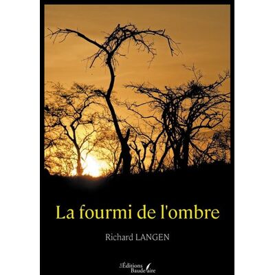 Baudelaire La fourmi de l'ombre Baudelaire La fourmi de l'ombre