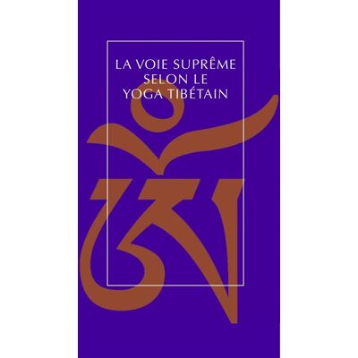 Allia Voie suprême selon le yoga tibétain Allia Voie suprême selon le yoga tibétain