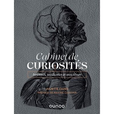 Dunod Cabinet de curiosites insolites medicales et macabres Dunod Cabinet de curiosites insolites medicales et macabres