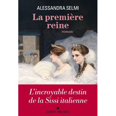 Albin Michel LA PREMIERE REINE Albin Michel LA PREMIERE REINE