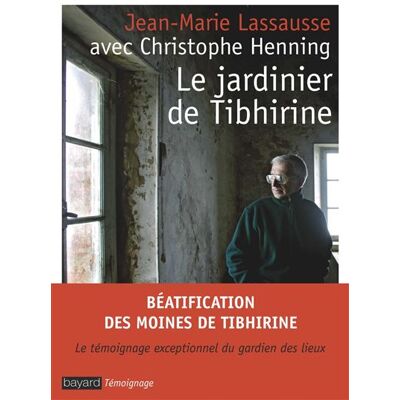 BAYARD Le jardinier de tibhirine BAYARD Le jardinier de tibhirine