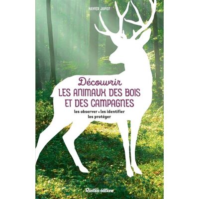 Rustica DECOUVRIR LES ANIMAUX DES BOIS ET DES CAMPAGNES Rustica DECOUVRIR LES ANIMAUX DES BOIS ET DES CAMPAGNES