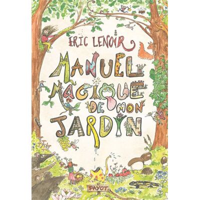 Payot MANUEL MAGIQUE DU JARDIN Payot MANUEL MAGIQUE DU JARDIN
