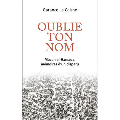 Stock OUBLIE TON NOM - MAZEN EL HAMADA, ITINERAIRE D UN DISPARU Stock OUBLIE TON NOM - MAZEN EL HAMADA, ITINERAIRE D UN DISPARU