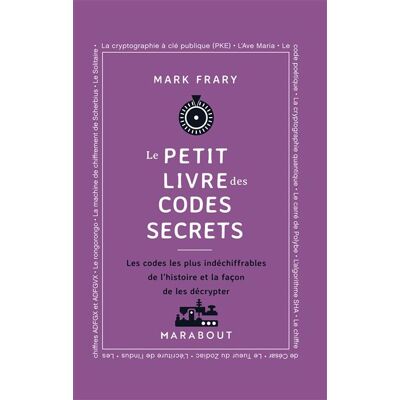 Marabout LE PETIT LIVRE DES CODES SECRETS DECRYPTAGE DES 50 THEORIES Marabout LE PETIT LIVRE DES CODES SECRETS DECRYPTAGE DES 50 THEORIES
