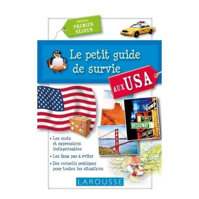 Larousse Le petit guide de survie aux usa Larousse Le petit guide de survie aux usa