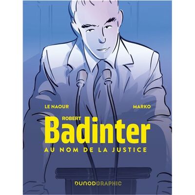 Dunod ROBERT BADINTER AU NOM DE LA JUSTICE Dunod ROBERT BADINTER AU NOM DE LA JUSTICE