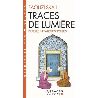 Albin Michel Traces de lumiere paroles initiatiques soufies Albin Michel Traces de lumiere paroles initiatiques soufies