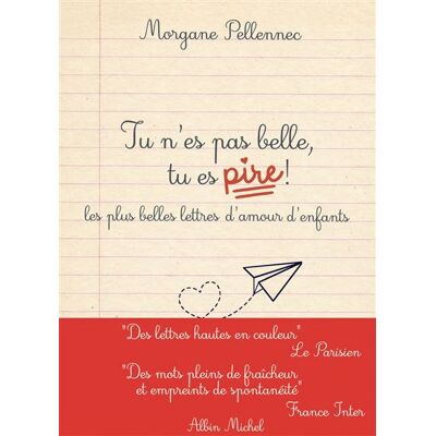Albin Michel Tu n'es pas belle tu es pire les plus belles lettres d'amour Albin Michel Tu n'es pas belle tu es pire les plus belles lettres d'amour