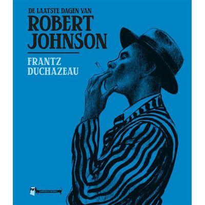 Concerto De laatste dagen van Robert Johnson Concerto De laatste dagen van Robert Johnson