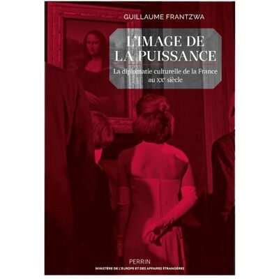 Perrin L'image de la puissance la diplomatie culturelle de la franc Perrin L'image de la puissance la diplomatie culturelle de la franc