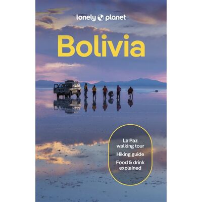 BOLIVIA 2022 LONELY PLANET BOLIVIA 2022 LONELY PLANET