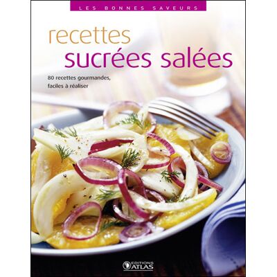 Atlas Recettes sucrées salées Atlas Recettes sucrées salées