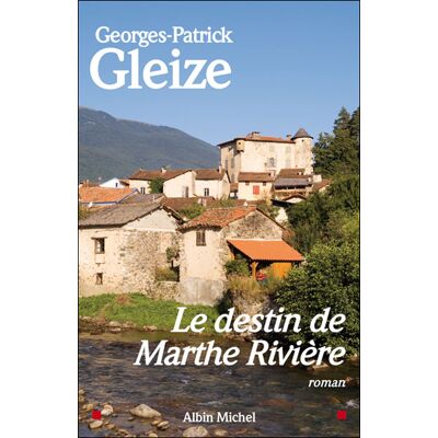 Albin Michel Le destin de Marthe Rivière Albin Michel Le destin de Marthe Rivière