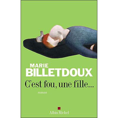 Albin Michel C'est fou, une fille... Albin Michel C'est fou, une fille...