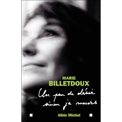 Albin Michel Un peu de désir sinon je meurs Albin Michel Un peu de désir sinon je meurs