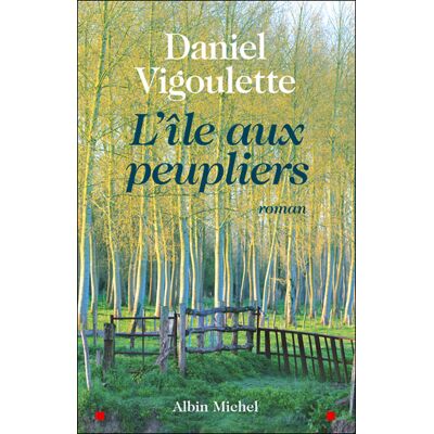 Albin Michel L'île aux peupliers Albin Michel L'île aux peupliers