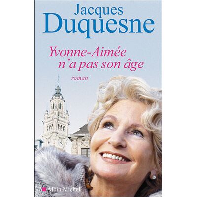 Albin Michel Yvonne Aimée n'a pas son âge Albin Michel Yvonne Aimée n'a pas son âge