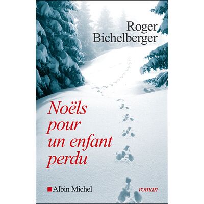 Albin Michel Noëls pour un enfant perdu Albin Michel Noëls pour un enfant perdu