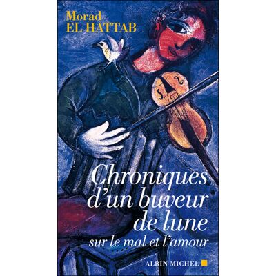 Albin Michel Chroniques d'un buveur de lune Albin Michel Chroniques d'un buveur de lune