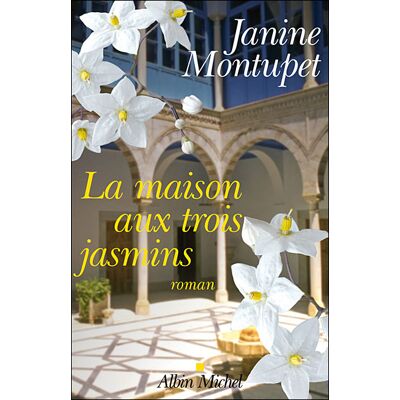 Albin Michel La maison aux troix jasmins Albin Michel La maison aux troix jasmins
