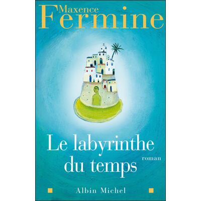 Albin Michel Le labyrinthe du temps Albin Michel Le labyrinthe du temps