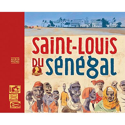 Albin Michel Saint-Louis du Sénégal Albin Michel Saint-Louis du Sénégal