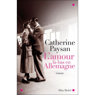 Albin Michel L'amour là-bas, en Allemagne Albin Michel L'amour là-bas, en Allemagne