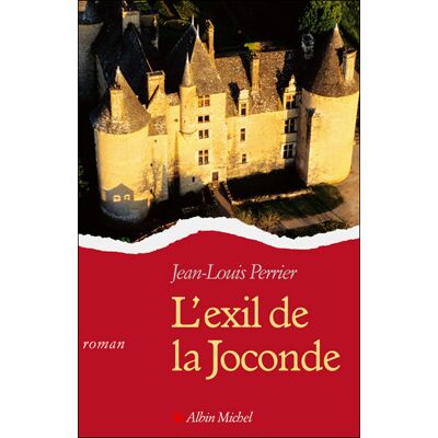 Albin Michel L'exil de la Joconde Albin Michel L'exil de la Joconde