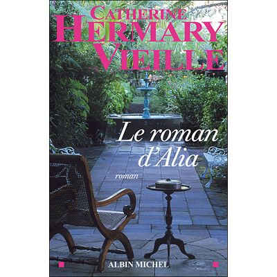 Albin Michel Le roman d'Alia Albin Michel Le roman d'Alia