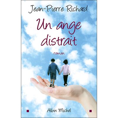 Albin Michel Un ange distrait Albin Michel Un ange distrait