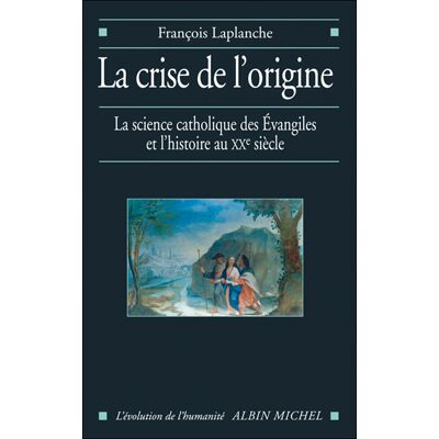 Albin Michel La crise de l'origine Albin Michel La crise de l'origine