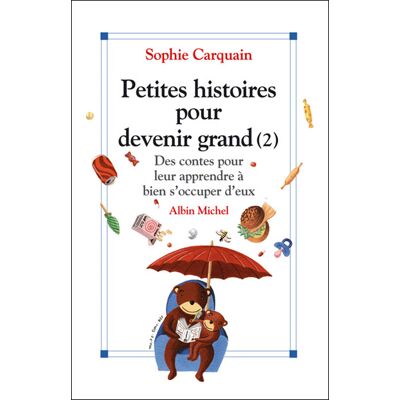 Albin Michel Petites histoires pour devenir grand Albin Michel Petites histoires pour devenir grand